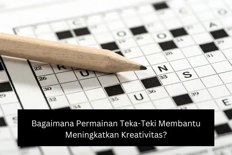 Bagaimana Permainan Teka-Teki Membantu Meningkatkan Kreativitas