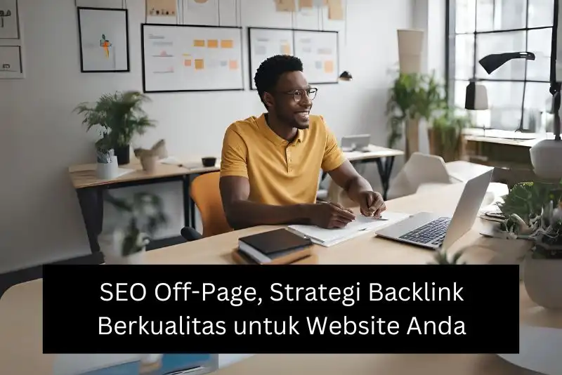 SEO Off-Page, Strategi Backlink Berkualitas untuk Website Anda
